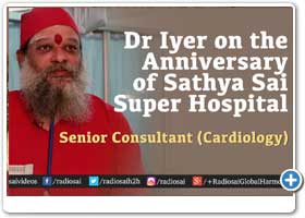 Dr. Iyer on the 21st Anniversary of Sri Sathya Sai Super Speciality Hospital 