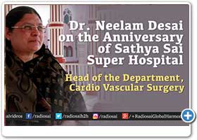 Dr. Neelam Desai on the 21st Anniversary of Sathya Sai Super Speciality Hospital 