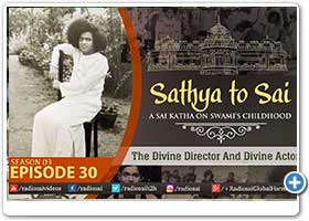 Sathya to Sai - part 30
The Divine Director And Divine Actor