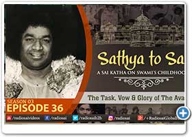 Sathya to Sai - part 36 The Task, Vow & Glory of The Avatar