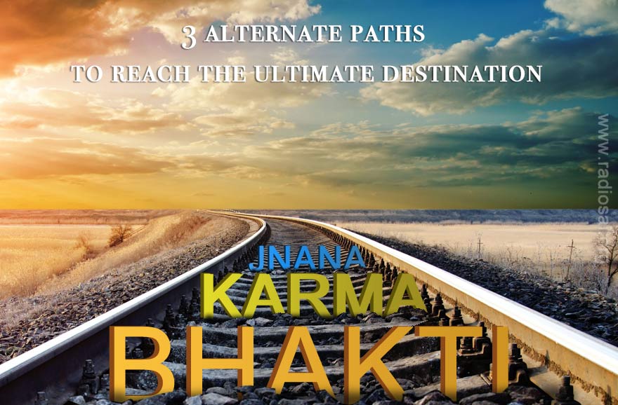 3 alternate paths, Bhakti ,Jnana and Karma Margas available to reach the ultimate destination