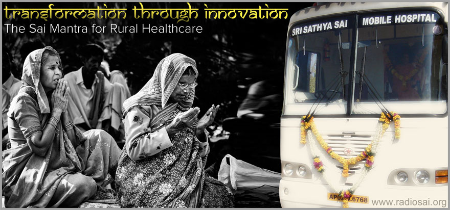 Transformation through Innovation - The Sai Mantra for Rural Healthcare